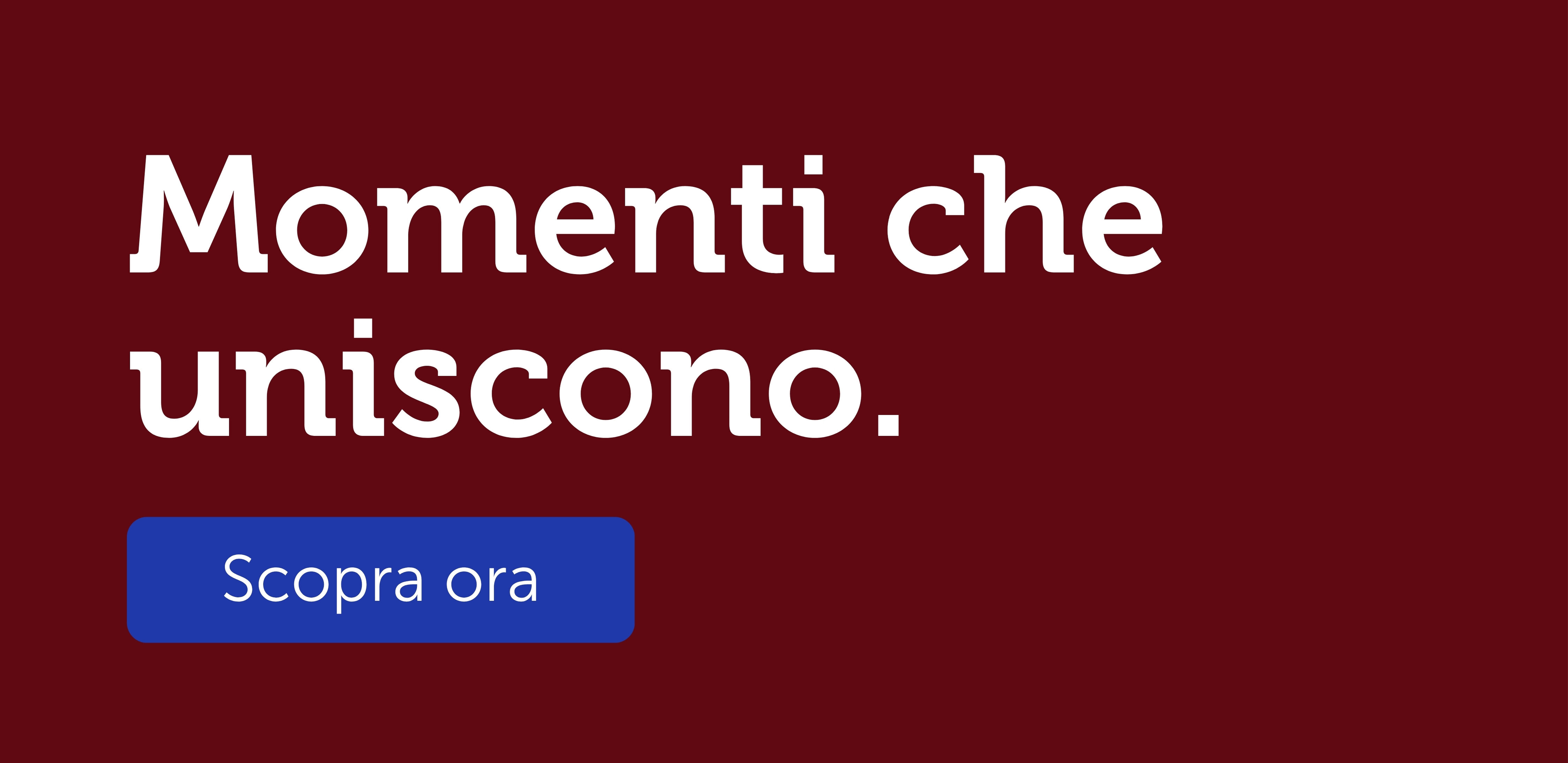 Momenti che ci uniscono.